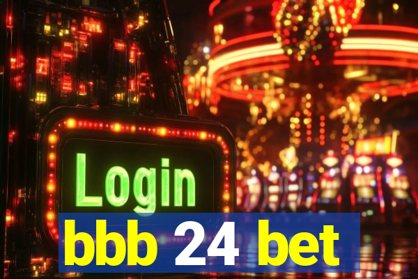 bbb 24 bet